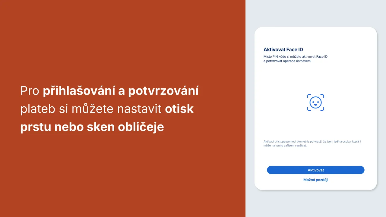 Pro přihlašování a potvrzování plateb si můžete nastavit otisk prstu nebo sken obličeje.
