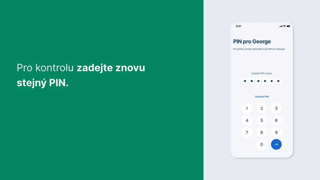 Pro kontrolu zadejte znovu stejný PIN.