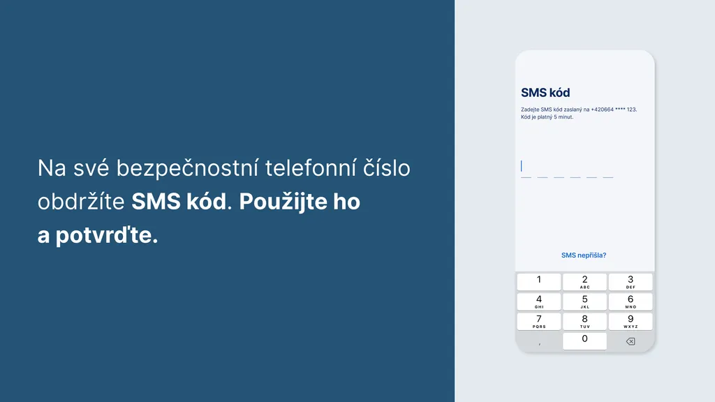 Na své bezpečnostní telefonní číslo obdržíte SMS kód. Použijte ho a potvrďte.