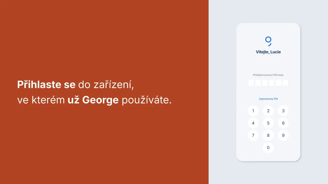 Přihlaste se do zařízení,  ve kterém už George používáte.