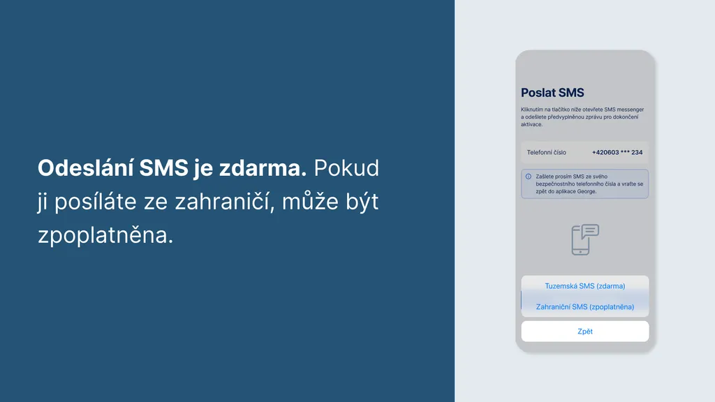 Odeslání SMS je zdarma. Pokud ji posíláte ze zahraničí, může být zpoplatněna.