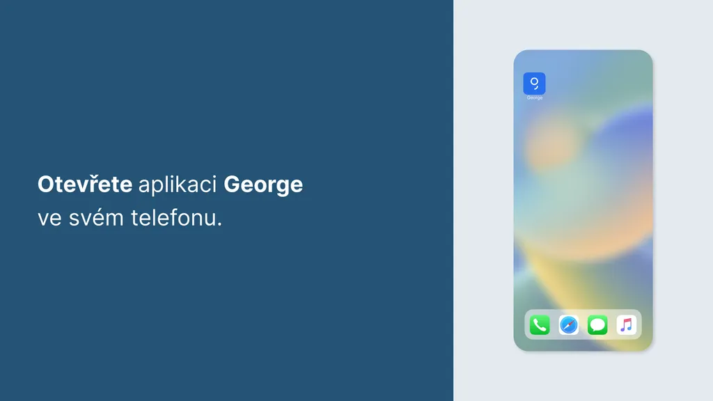 Otevřete aplikaci George ve svém telefonu.
